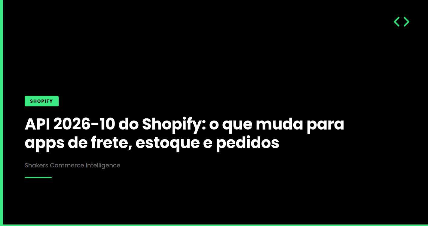 API 2026-10 do Shopify: o que muda para apps de frete, estoque e pedidos