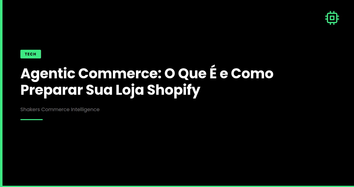Agentic Commerce: O Que É e Como Preparar Sua Loja Shopify