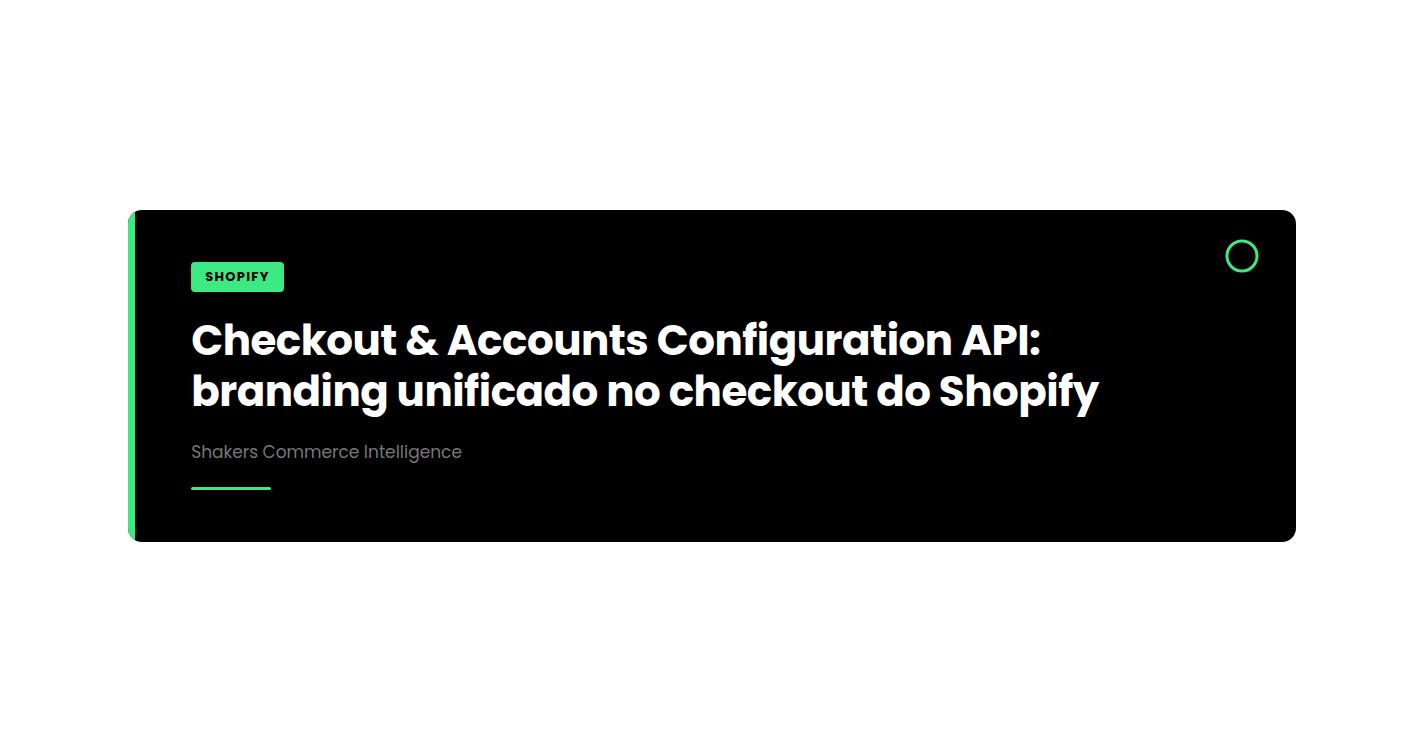 Checkout & Accounts Configuration API: branding unificado no checkout do Shopify