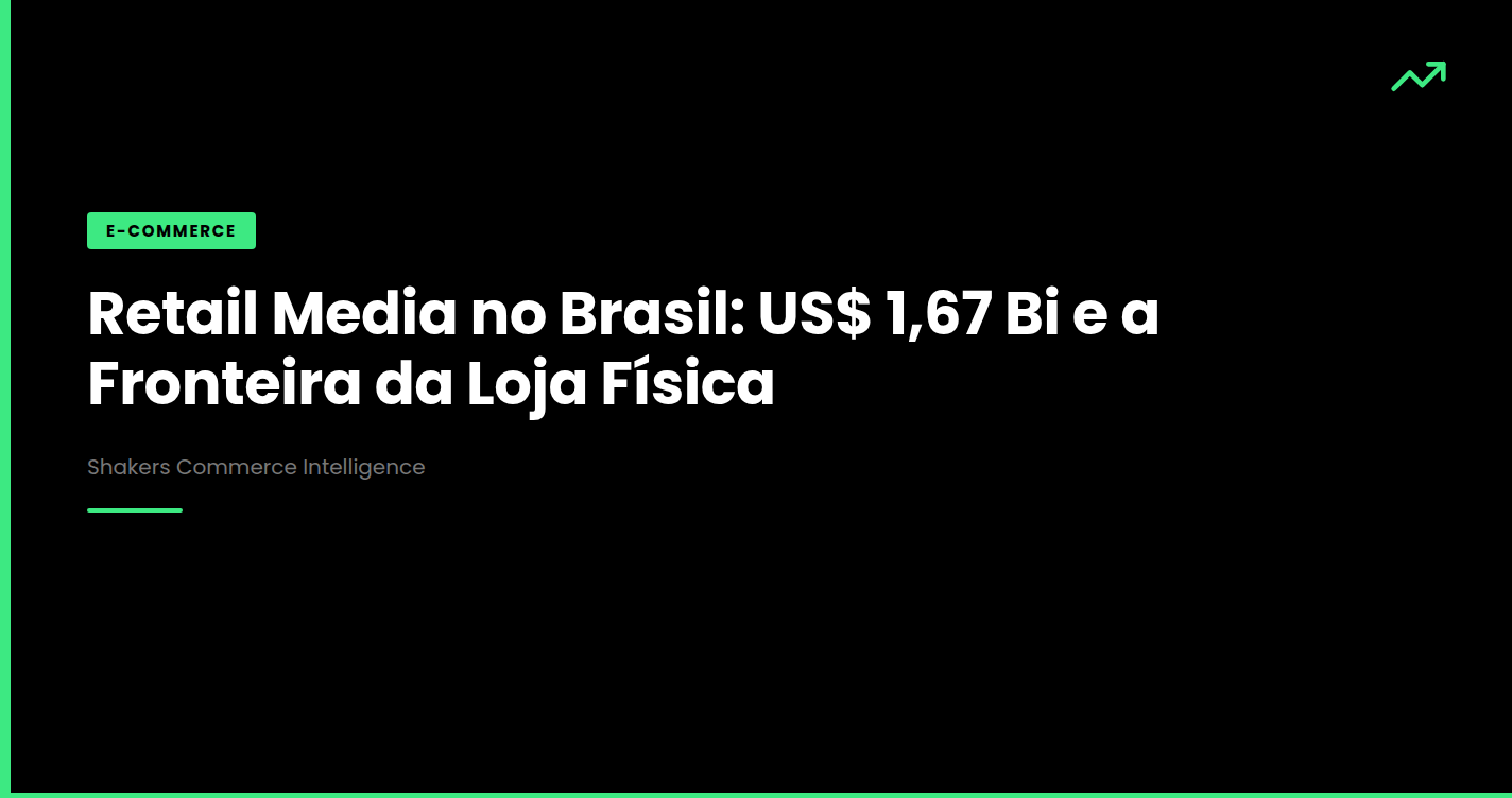 Retail Media no Brasil: US$ 1,67 Bi e a Fronteira da Loja Física