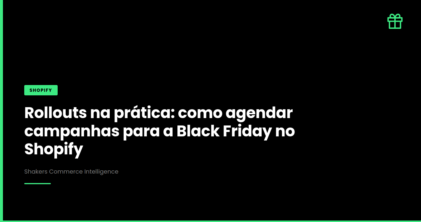 Rollouts na prática: como agendar campanhas para a Black Friday no Shopify