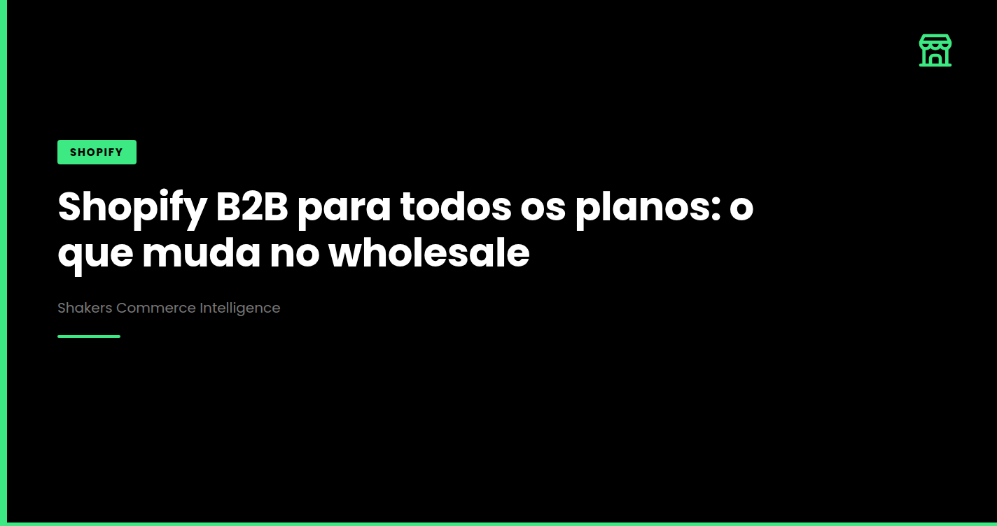 Shopify B2B para todos os planos: o que muda no wholesale