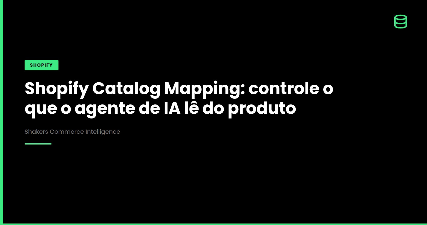 Shopify Catalog Mapping: controle o que o agente de IA lê do produto