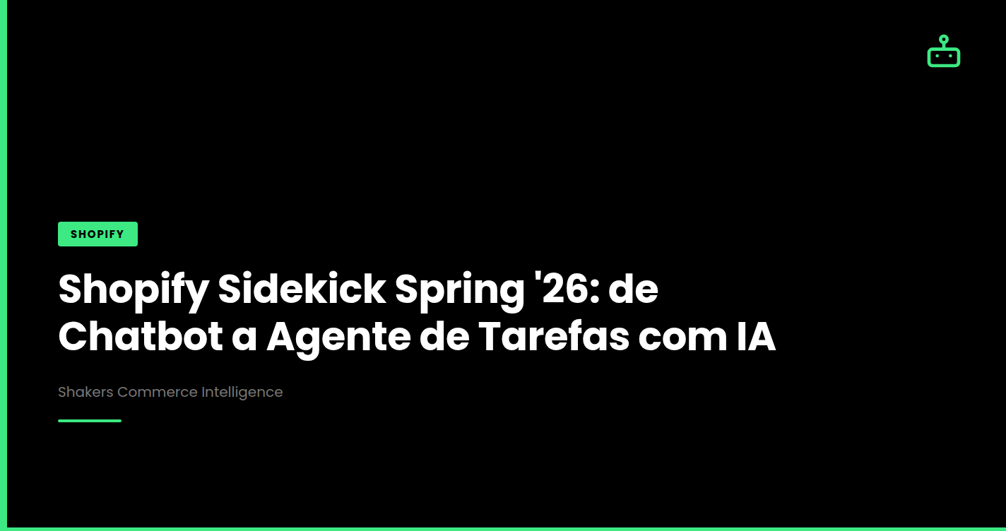Shopify Sidekick Spring '26: de Chatbot a Agente de Tarefas com IA