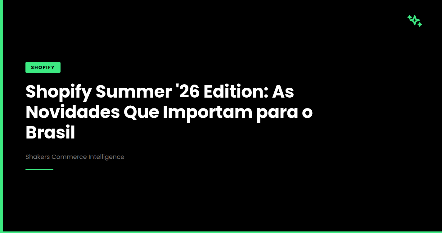 Shopify Summer '26 Edition: As Novidades Que Importam para o Brasil
