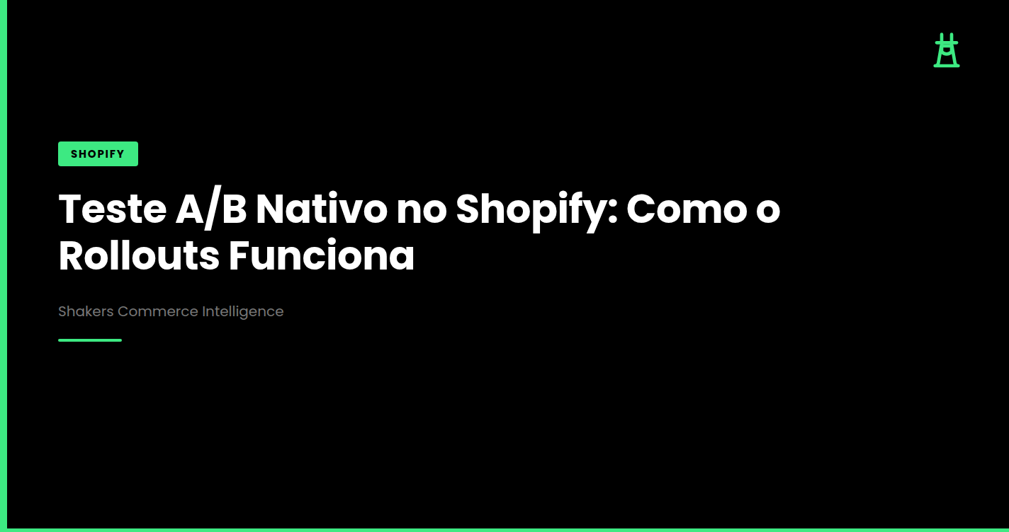 Teste A/B Nativo no Shopify: Como o Rollouts Funciona