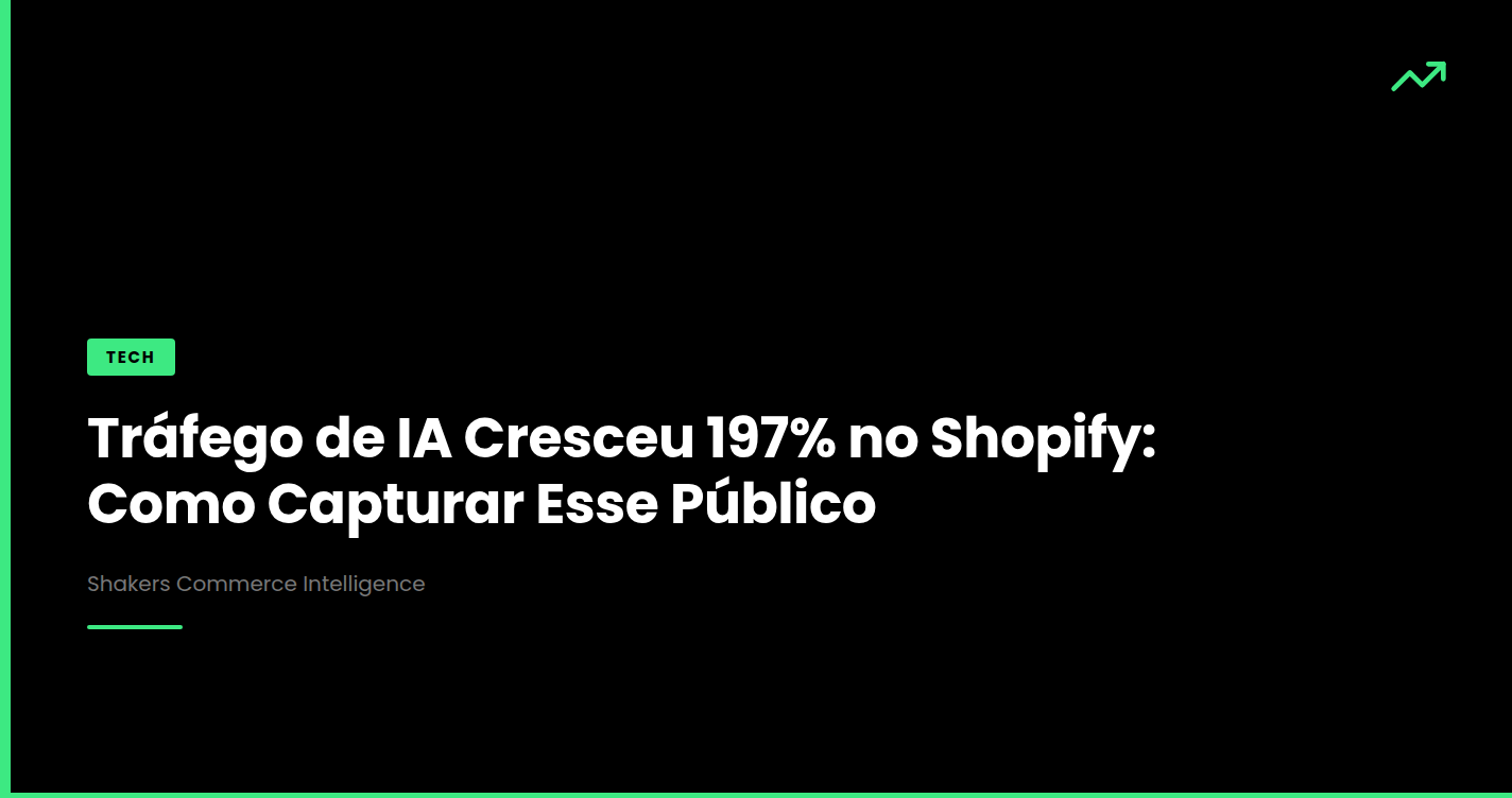 Tráfego de IA Cresceu 197% no Shopify: Como Capturar Esse Público