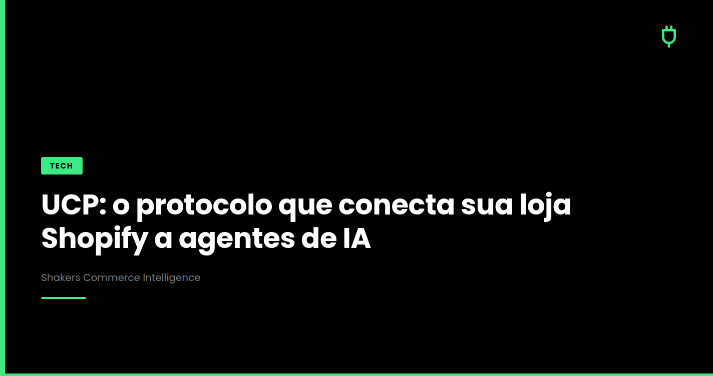 UCP: o protocolo que conecta sua loja Shopify a agentes de IA